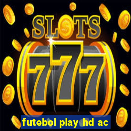 futebol play hd ac